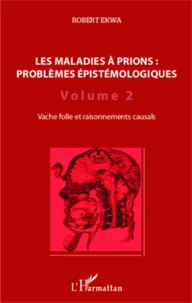 Les maladies à prions : problèmes épistémologiques