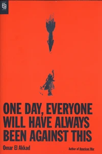 One Day, Everyone Will Have Always Been Against This