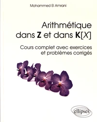 Arithmétique dans Z et dans K[X