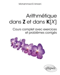 Arithmétique dans Z et dans K[X]