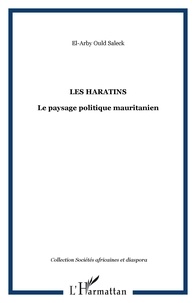 El-Arby Ould Saleck - Les Haratins - Le paysage politique mauritanien.