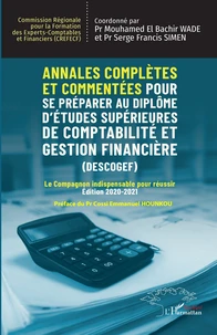 Annales complètes et commentées pour se préparer au Diplôme d'Etudes Supérieures de Comptabilité et Gestion Financière (DESCOGEF)