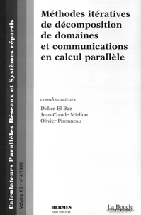 Calculateurs Paralleles Reseaux Et Systemes Repartis Volume 10 Numero 4/1998 : Methodes Iteratives De Decomposition De Domaines Et Communications En Calcul Parallele