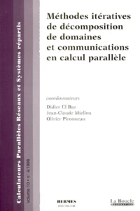 Calculateurs Paralleles Reseaux Et Systemes Repartis Volume 10 Numero 4/1998 : Methodes Iteratives De Decomposition De Domaines Et Communications En Calcul Parallele