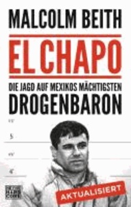 El Chapo - Die Jagd auf Mexikos mächtigsten Drogenbaron.