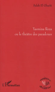 Yasmina Reza ou le théâtre des paradoxes