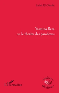 Yasmina Reza ou le théâtre des paradoxes