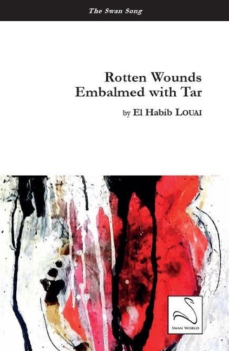 El habib Louai - Rotten Wounds Embalmed with Tar.