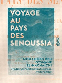 Voyage au pays des Senoussia - À travers la Tripolitaine et les pays touareg
