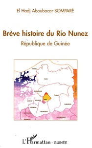 El Hadj Aboubacar Somparé - Brève histoire du Rio Nunez.