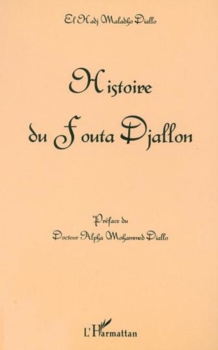 El Hadj Maladho Diallo - Histoire du Fouta Djallon.