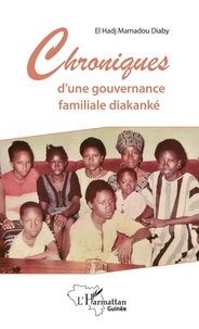 Téléchargement gratuit d'ebooks bestseller Chroniques d'une gouvernance familiale diakanké par El Hadj Mamadou Diaby 9782140143120