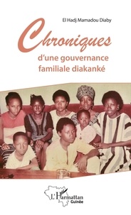 Téléchargements ebook epub Chroniques d'une gouvernance familiale diakanké 9782343195117 par El Hadj Mamadou Diaby in French