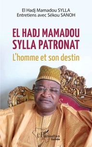 El hadj mamadou Sylla et Sekou Sanoh - El Hadj Mamadou Sylla patronat - L'homme et son destin.