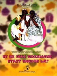 El Hadji Alé Niang - Et si Yéri Ndiamane était encore là - ou La légende des orphelins Massamba Diéye et Ngoné Ndiaye.