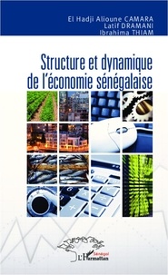 El Hadji Alioune Camara et Latif Dramani - Structure et dynamique de l'économie sénégalaise.