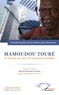El Hadji Hamidou Kassé et Mamoudou Ibra Kane - Mamoudou Touré - Un Africain au coeur de l'économie mondiale.