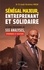 Sénégal majeur, entreprenant et solidaire. Le livre programme en 555 analyses, dynamiques et solutions
