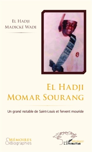  El hadji Madicke Wade - El hadji momar sourang - Un grand notable de Saint-Louis et fervent mouride.