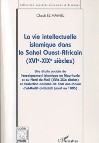La vie intellectuelle islamique dans le Sahel Ouest-Africain