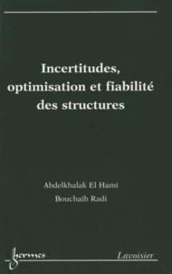 Incertitudes, optimisation et fiabilité des structures