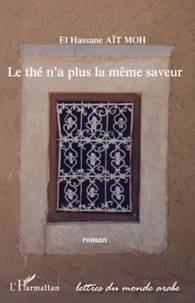 El Hassane Aït Moh - Le thé n'a plus la même saveur.