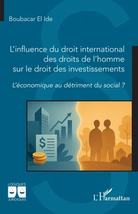 L’influence du droit international des droits de l’homme sur le droit des investissements