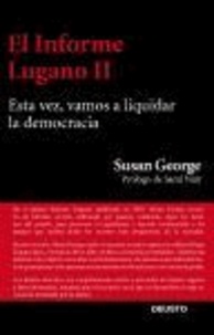 El Informe Lugano II: Esta vez, vamos a liquidar la democracia.