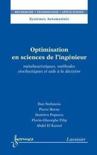 Optimisation en sciences de l’ingénieur  : Métaheuristiques, méthodes stochastiques et aide à la décision