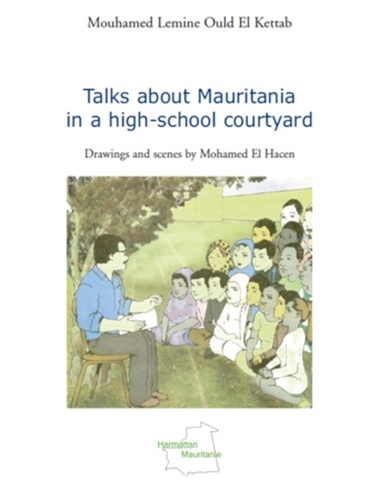 El kettab mouhamed lemine Ould - Talks about Mauritania in a high-school courtyard - Drawnings and scenes by Mohamed El Hacen.