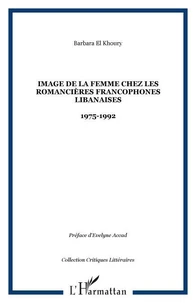 L'image de la femme chez les romancières francophones libanaises (1975-1992)