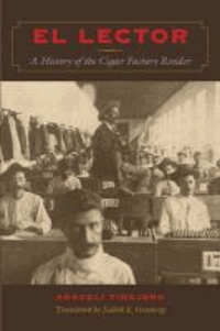 El Lector - A History of the Cigar Factory Reader.