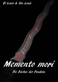 El Lenis et Sin Lenis - Memento mori - Die Büchse der Pandora.