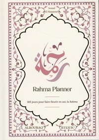 El Mansouri Souad - Rahma planner - 365 jours pour faire fleurir en soi, la Rahma.