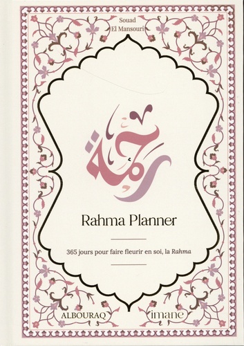 El Mansouri Souad - Rahma planner - 365 jours pour faire fleurir en soi, la Rahma.
