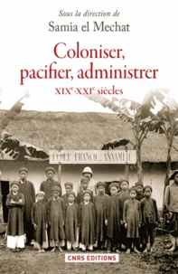 Coloniser, pacifier, administrer (XIXe-XXe siècle)