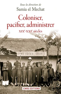 Coloniser, pacifier, administrer (XIXe-XXe siècle)