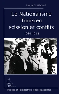 Le Nationalisme Tunisien Scission Et Conflits (1934-1944)