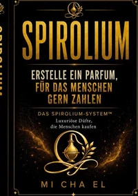 SPIROLIUM Erstelle ein Parfum, für das Menschen zahlen