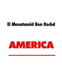 El Mouatamid Ben Rochd - AMERICA - (The People &amp; the History).