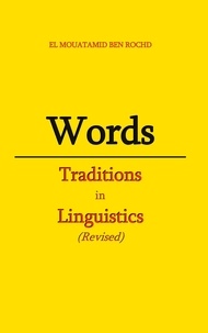 El Mouatamid Ben Rochd - Words - Traditions in Linguistics.