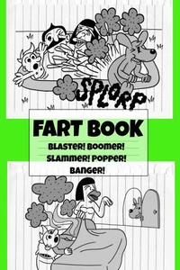 Fart Book: Blaster! Boomer! Slammer! Popper! Banger! Farting Is Funny Comic Illustration Books For Kids With Short Moral Stories For Children