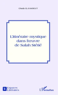 L'itinéraire mystique dans l'oeuvre de Salah Stétié