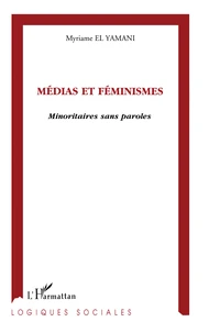 Medias Et Feminismes. Minoritaires Sans Paroles