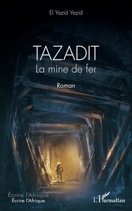 El Yezid Yezid - Tazadit - La mine de fer.