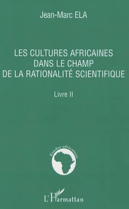 Les cultures africaines dans le champ de la rationalité scientifique