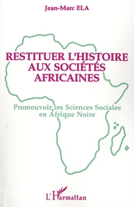 Restituer l'histoire aux sociétés africaines