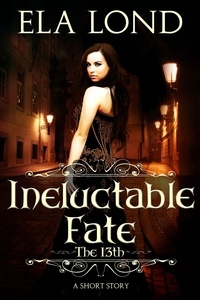  Ela Lond - The 13th: Ineluctable Fate.