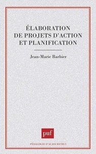 Jean-Marie Barbier - Elaboration de projets d'action et planification.
