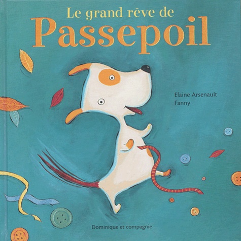 Elaine Arsenault et  Fanny - Le grand rêve de Passepoil.